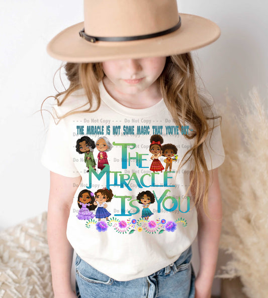 The Miracle is You -Encanto  Sublimation Transfer/Digital Image